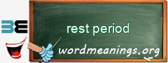 WordMeaning blackboard for rest period